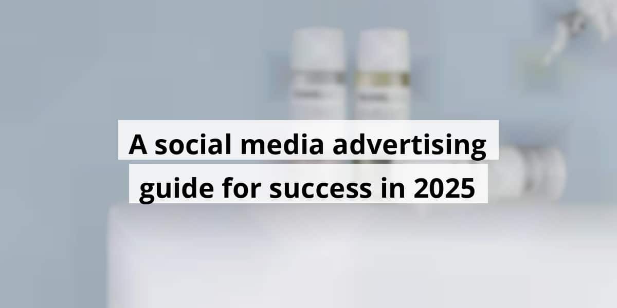 a-social-media-advertising-guide-for-success-in-2025_blog_post_upload_10-24-2025-68fbbb8aa32ae