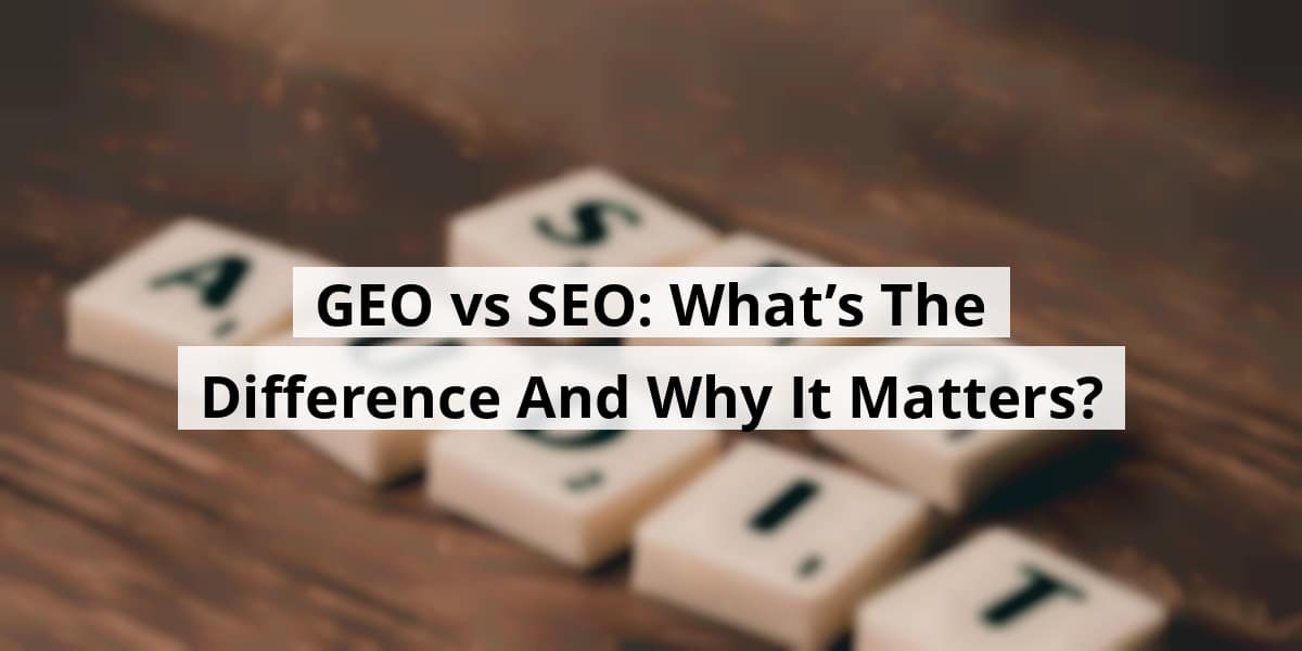 geo-vs-seo-what-s-the-difference-and-why-it-matters_blog_post_upload_11-14-2025-691695e954750