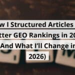 how i structured articles for better geo rankings in 2025 and what i ll change in 2026 blog post upload 10 25 2025 68fc33c6bf91c