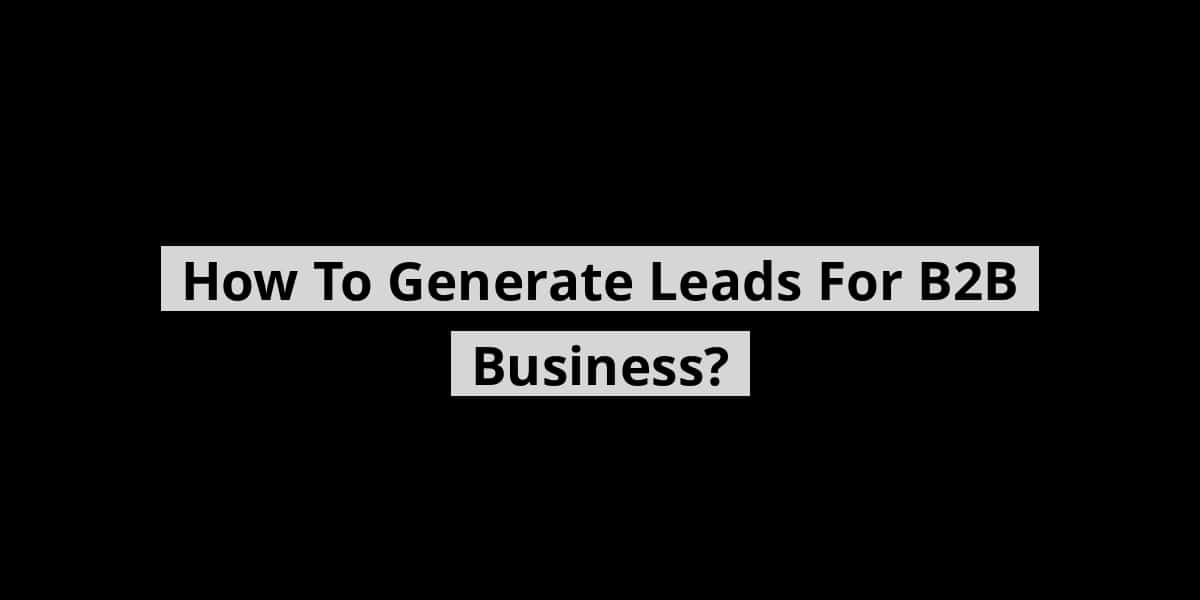 how-to-generate-leads-for-b2b-business_blog_post_upload_10-25-2025-68fc33d760de4