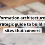 information architecture a strategic guide to building sites that convert blog post upload 10 27 2025 68fed4a8a2cfb