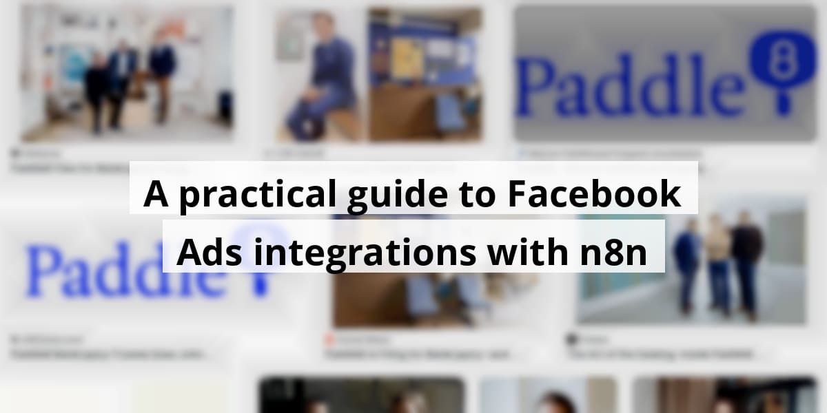 a-practical-guide-to-facebook-ads-integrations-with-n8n_blog_post_upload_11-02-2025-6906c65e8e80f