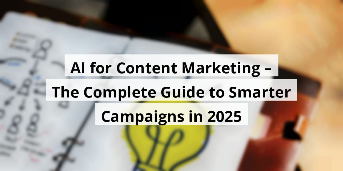 ai-for-content-marketing-the-complete-guide-to-smarter-campaigns-in-2025_blog_post_upload_10-29-2025-69017b8104196