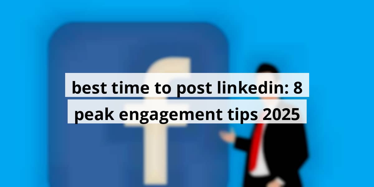 best-time-to-post-linkedin-8-peak-engagement-tips-2025_blog_post_upload_10-30-2025-6902cb55e74ef