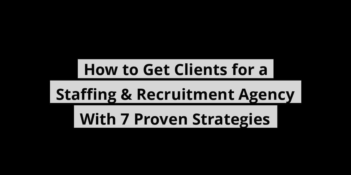 how-to-get-clients-for-a-staffing-recruitment-agency-with-7-proven-strategies_blog_post_upload_10-29-2025-69017b418067c