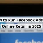 how to run facebook ads for online retail in 2025 blog post upload 11 01 2025 6905712bacbfd