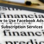 how to use facebook ads for subscription services blog post upload 11 03 2025 690817c73cabe
