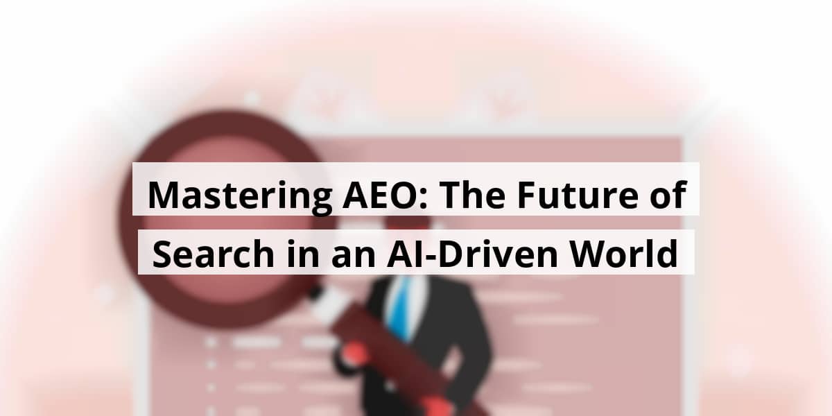 mastering-aeo-the-future-of-search-in-an-ai-driven-world_blog_post_upload_11-04-2025-6909626ebea49