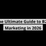 the ultimate guide to b2b marketing in 2026 blog post upload 10 28 2025 69002ac4e0807