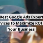 best google ads expert services to maximize roi for your business blog post upload 11 04 2025 69096251ea685
