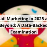 email marketing in 2025 and beyond a data backed examination blog post upload 11 07 2025 690d760146f56