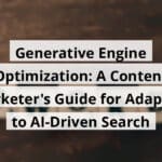 generative engine optimization a content marketer s guide for adapting to ai driven search blog post upload 11 10 2025 69114c500f10f
