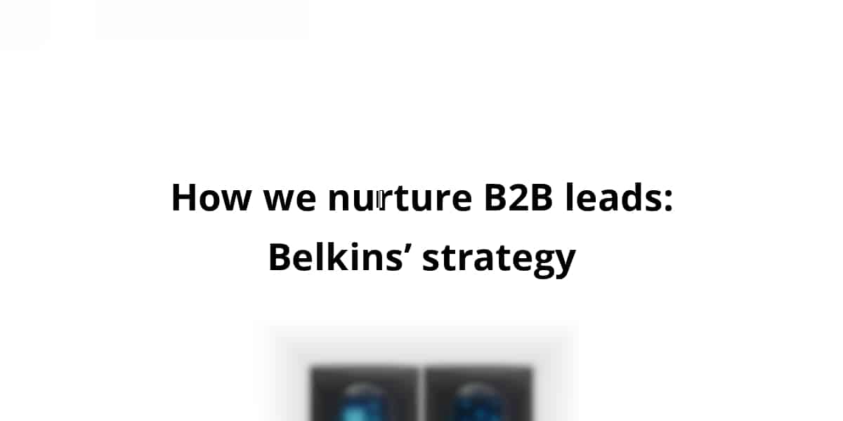 how-we-nurture-b2b-leads-belkins-strategy_blog_post_upload_11-07-2025-690d767905b8e
