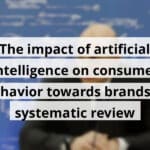 the impact of artificial intelligence on consumer behavior towards brands a systematic review blog post upload 11 08 2025 690ea7f50c817