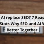 will ai replace seo 7 reasons and stats why seo and ai work better together blog post upload 11 09 2025 6910011acff74