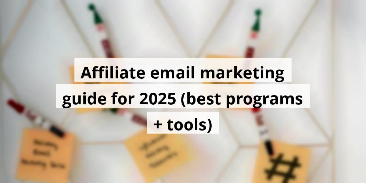 affiliate-email-marketing-guide-for-2025-best-programs-tools_blog_post_upload_11-14-2025-6916955ea564c