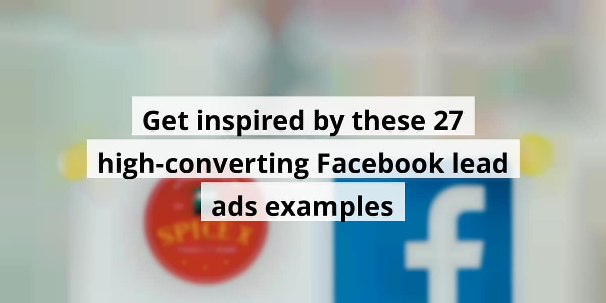 get-inspired-by-these-27-high-converting-facebook-lead-ads-examples_blog_post_upload_11-12-2025-6913ee4215e72