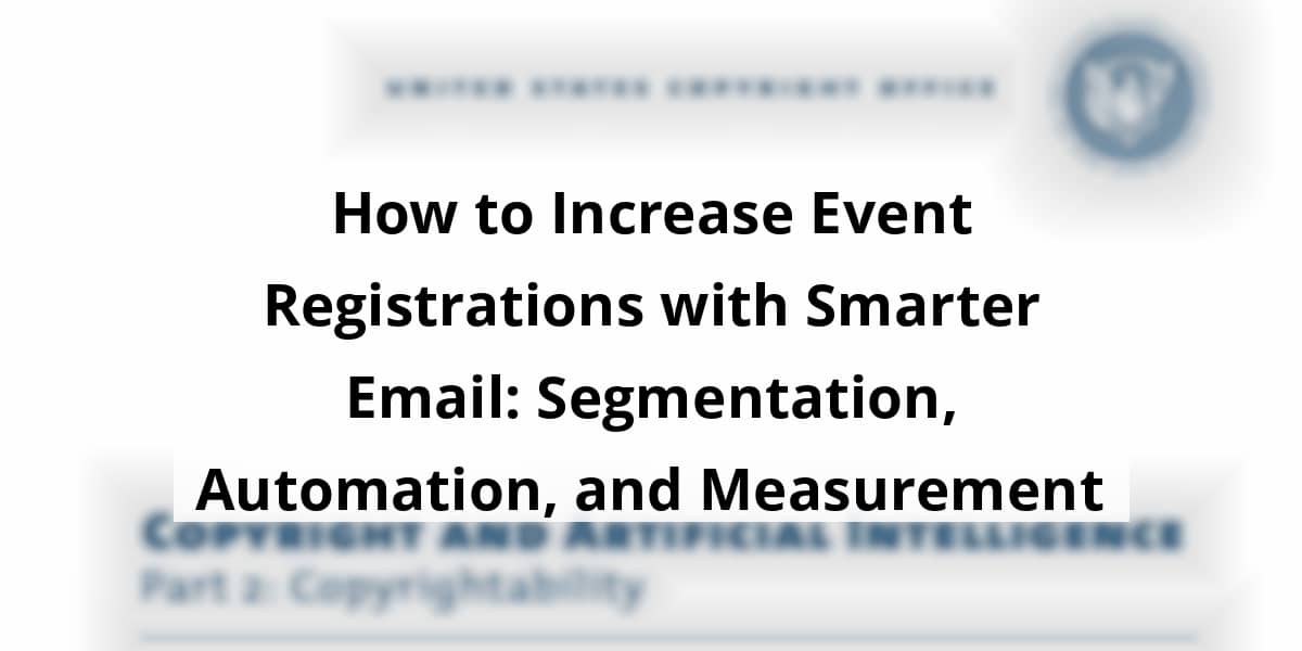 how-to-increase-event-registrations-with-smarter-email-segmentation-automation-and-measurement_blog_post_upload_11-15-2025-6917e5d578f60