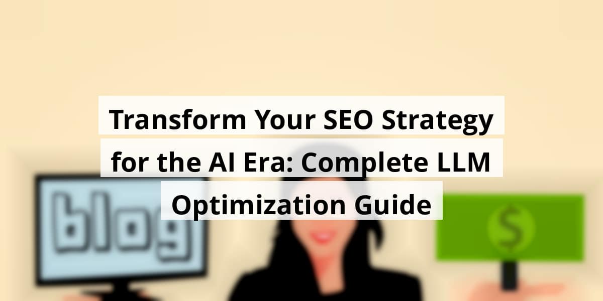 transform-your-seo-strategy-for-the-ai-era-complete-llm-optimization-guide_blog_post_upload_11-15-2025-6917e5d817468