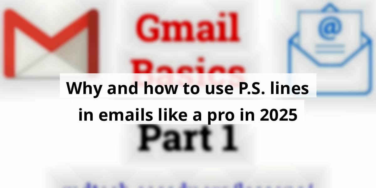 why-and-how-to-use-p-s-lines-in-emails-like-a-pro-in-2025_blog_post_upload_11-12-2025-6913ee6f3c30b